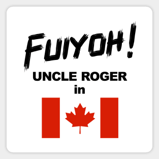 Uncle Roger World Tour - Fuiyoh - Canada Magnet